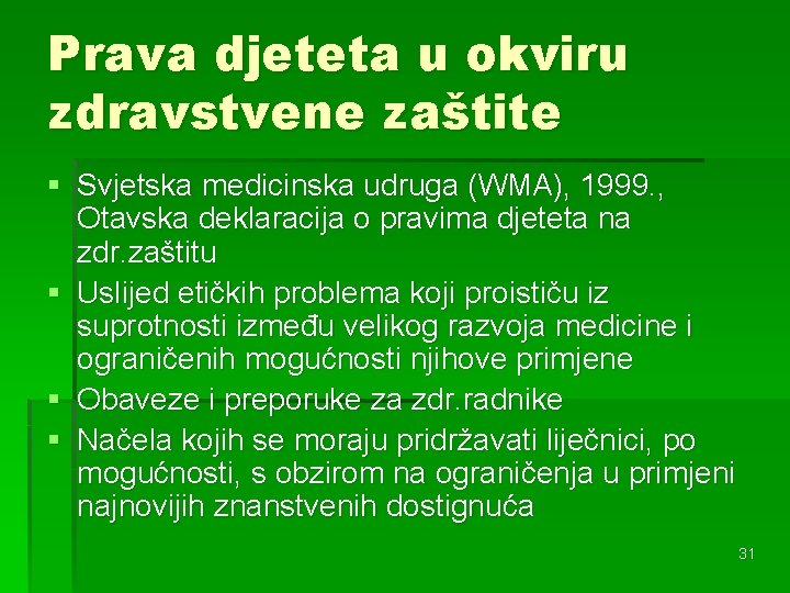 Prava djeteta u okviru zdravstvene zaštite § Svjetska medicinska udruga (WMA), 1999. , Otavska