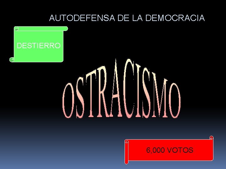 AUTODEFENSA DE LA DEMOCRACIA DESTIERRO 6, 000 VOTOS 