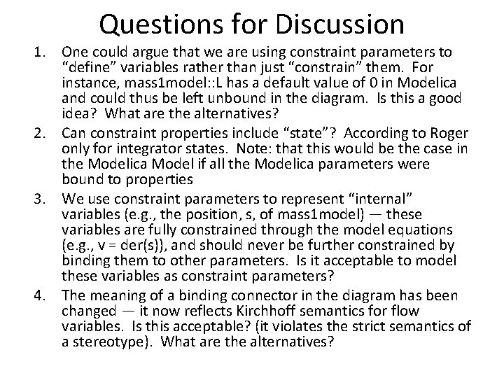Questions for Discussion 1. One could argue that we are using constraint parameters to Questions for Discussion 1. One could argue that we are using constraint parameters to