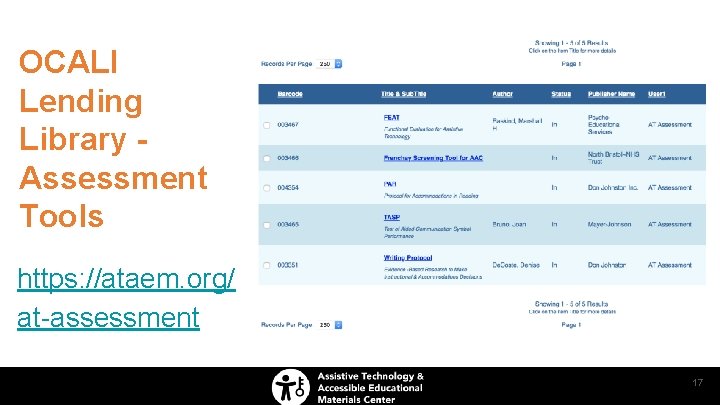 OCALI Lending Library Assessment Tools https: //ataem. org/ at-assessment 17 