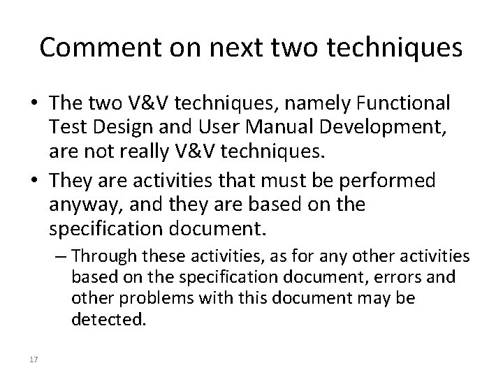 Comment on next two techniques • The two V&V techniques, namely Functional Test Design