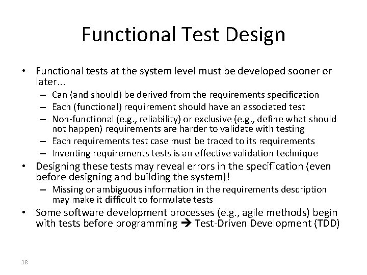 Functional Test Design • Functional tests at the system level must be developed sooner