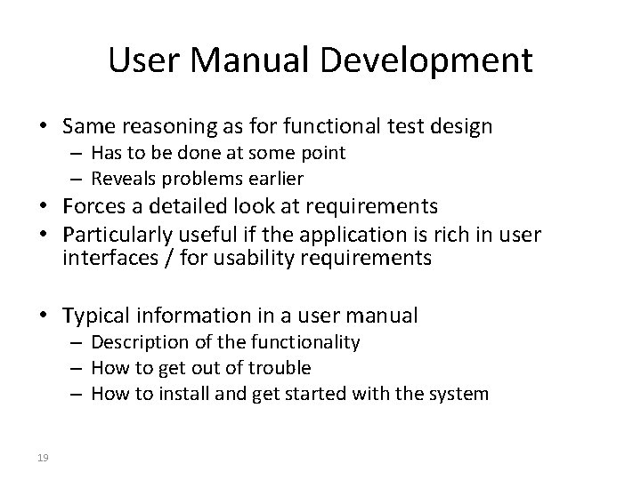 User Manual Development • Same reasoning as for functional test design – Has to