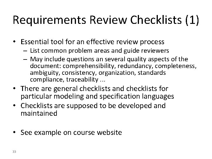 Requirements Review Checklists (1) • Essential tool for an effective review process – List