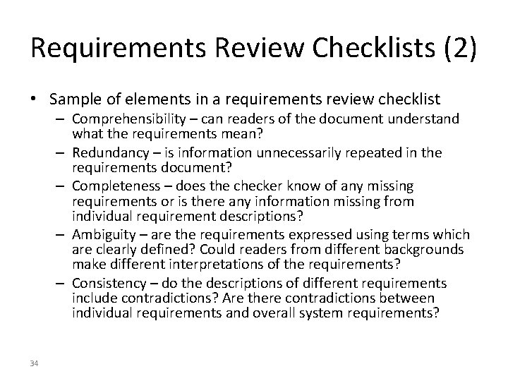 Requirements Review Checklists (2) • Sample of elements in a requirements review checklist –