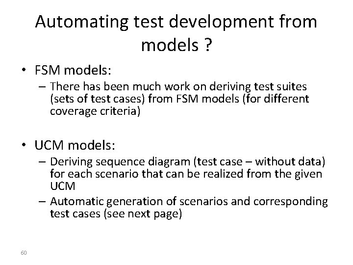 Automating test development from models ? • FSM models: – There has been much