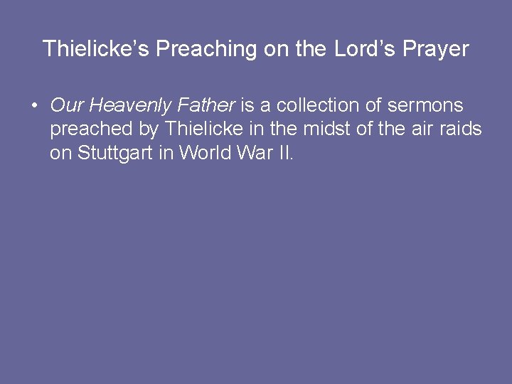 Thielicke’s Preaching on the Lord’s Prayer • Our Heavenly Father is a collection of