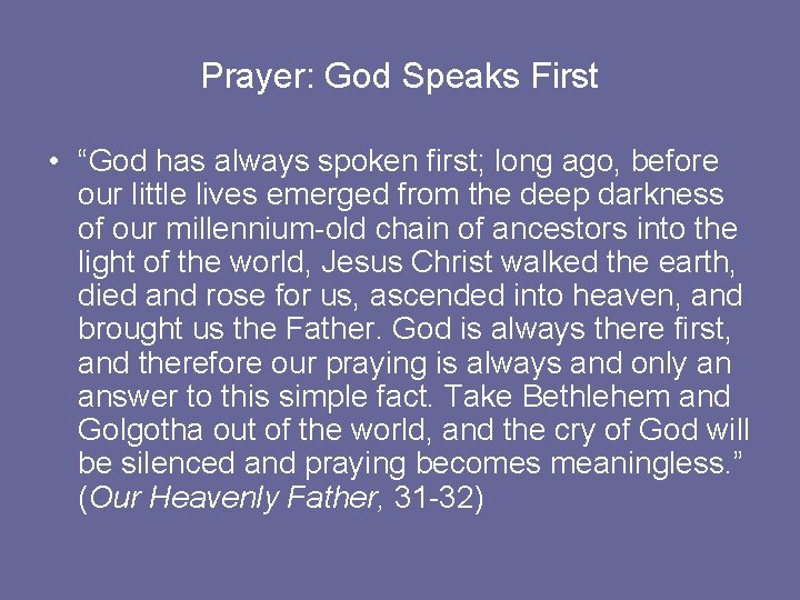 Prayer: God Speaks First • “God has always spoken first; long ago, before our