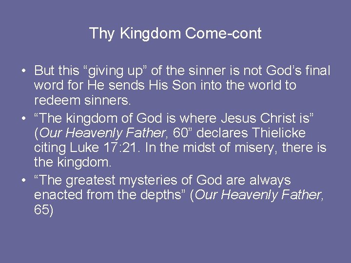 Thy Kingdom Come-cont • But this “giving up” of the sinner is not God’s