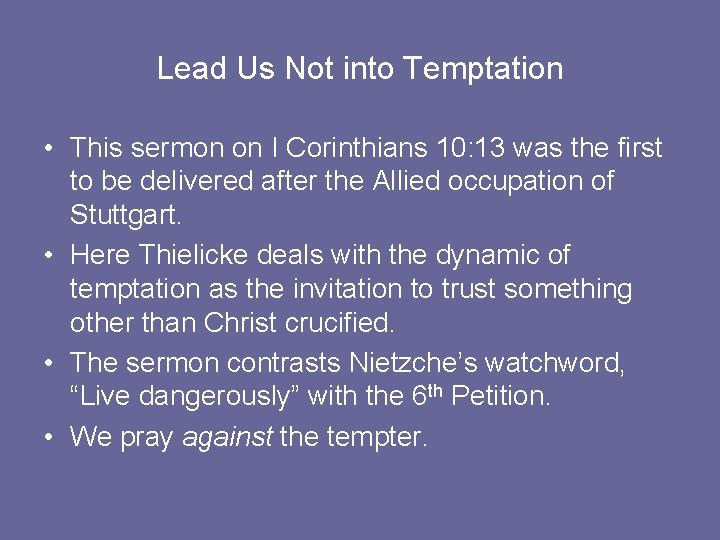Lead Us Not into Temptation • This sermon on I Corinthians 10: 13 was