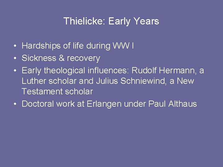 Thielicke: Early Years • Hardships of life during WW I • Sickness & recovery