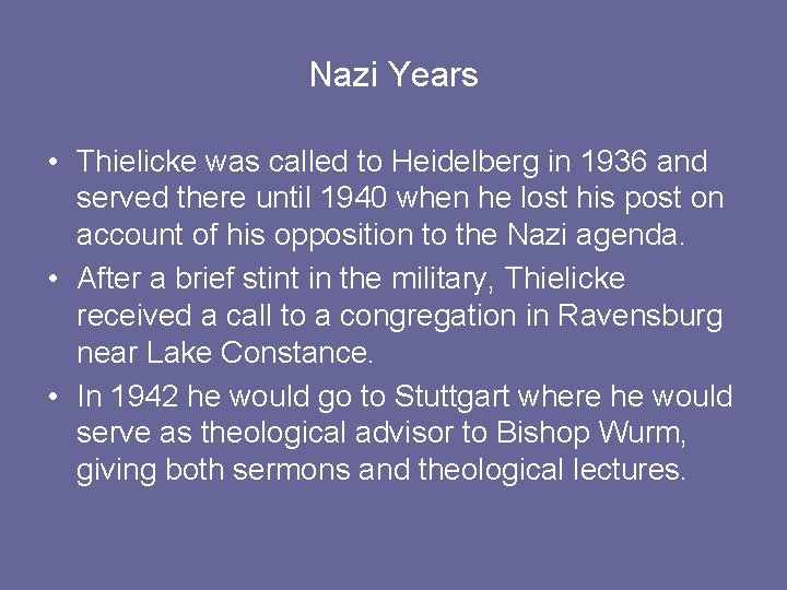 Nazi Years • Thielicke was called to Heidelberg in 1936 and served there until