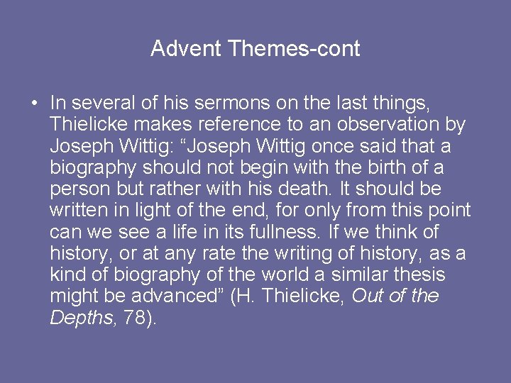 Advent Themes-cont • In several of his sermons on the last things, Thielicke makes
