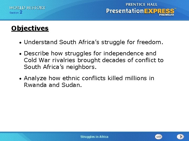 Section 2 Objectives • Understand South Africa’s struggle for freedom. • Describe how struggles