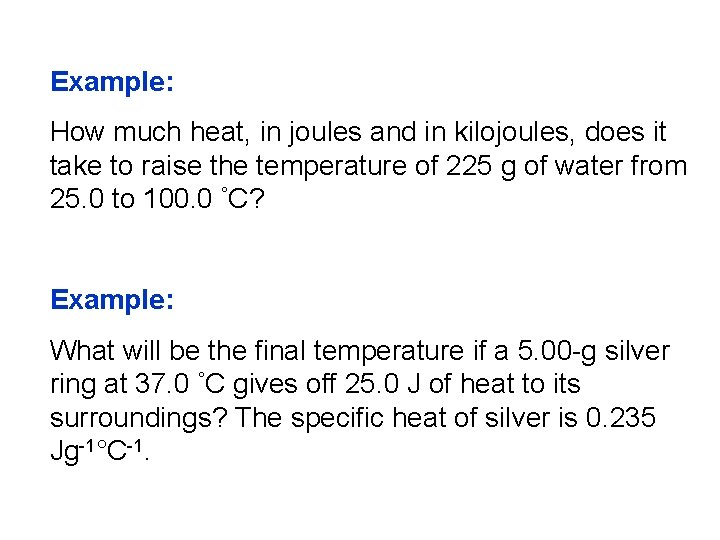 Example: How much heat, in joules and in kilojoules, does it take to raise