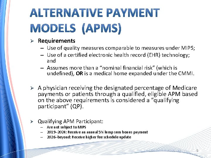 Ø Requirements – Use of quality measures comparable to measures under MIPS; – Use