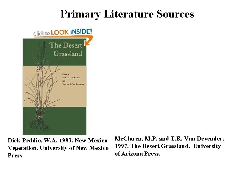 Primary Literature Sources Dick-Peddie, W. A. 1993. New Mexico Mc. Claren, M. P. and