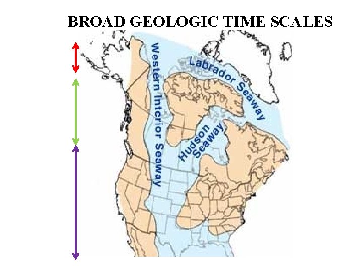 BROAD GEOLOGIC TIME SCALES 