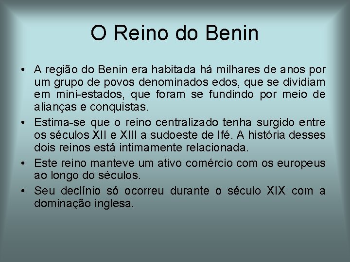 O Reino do Benin • A região do Benin era habitada há milhares de O Reino do Benin • A região do Benin era habitada há milhares de