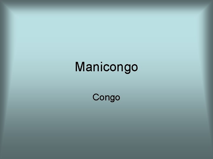 Manicongo Congo Manicongo Congo