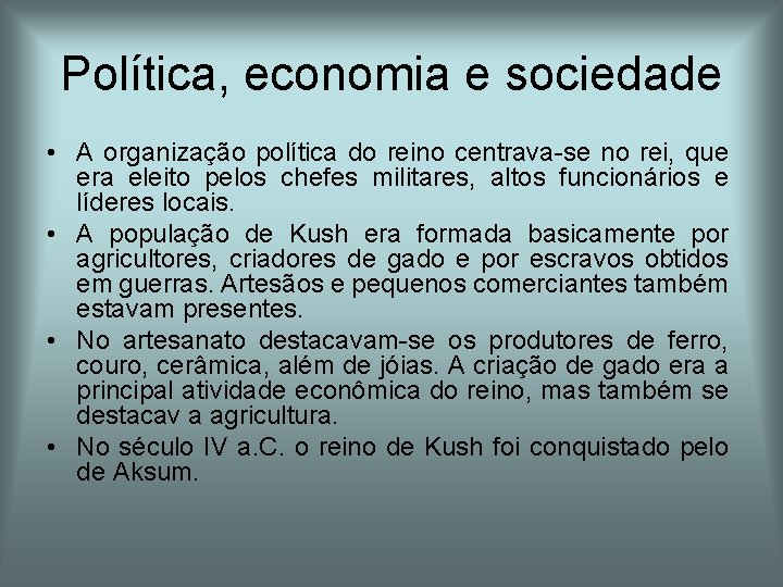 Política, economia e sociedade • A organização política do reino centrava-se no rei, que Política, economia e sociedade • A organização política do reino centrava-se no rei, que