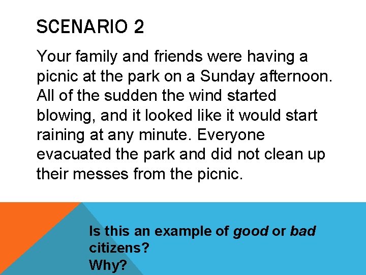 SCENARIO 2 Your family and friends were having a picnic at the park on