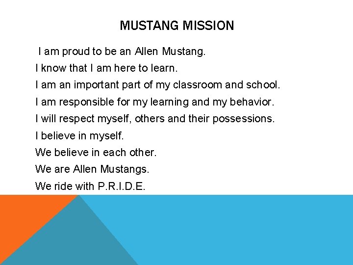 MUSTANG MISSION I am proud to be an Allen Mustang. I know that I