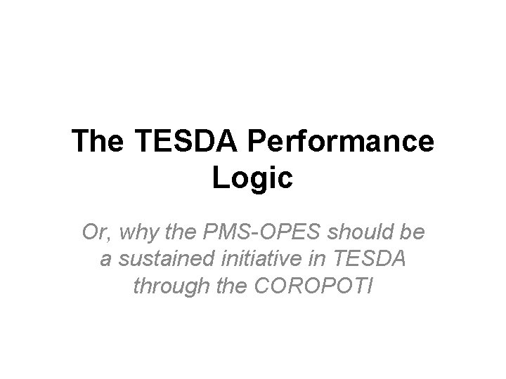 The TESDA Performance Logic Or why the PMSOPES