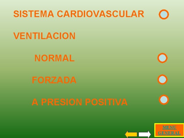 SISTEMA CARDIOVASCULAR VENTILACION NORMAL FORZADA A PRESION POSITIVA MENU GENERAL 