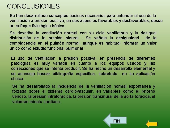 CONCLUSIONES Se han desarrollado conceptos básicos necesarios para entender el uso de la ventilación