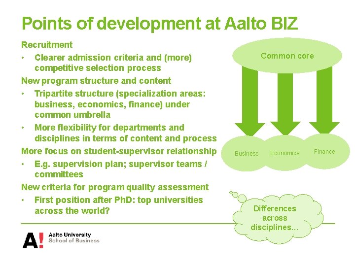 Points of development at Aalto BIZ Recruitment • Clearer admission criteria and (more) competitive