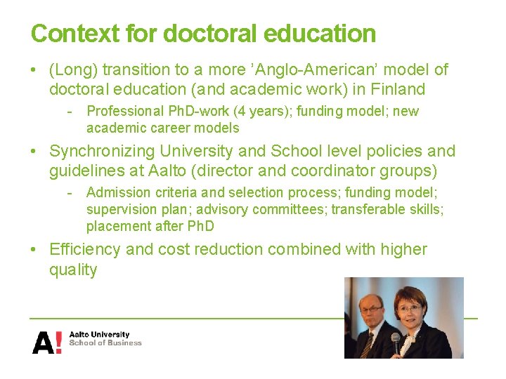 Context for doctoral education • (Long) transition to a more ’Anglo-American’ model of doctoral