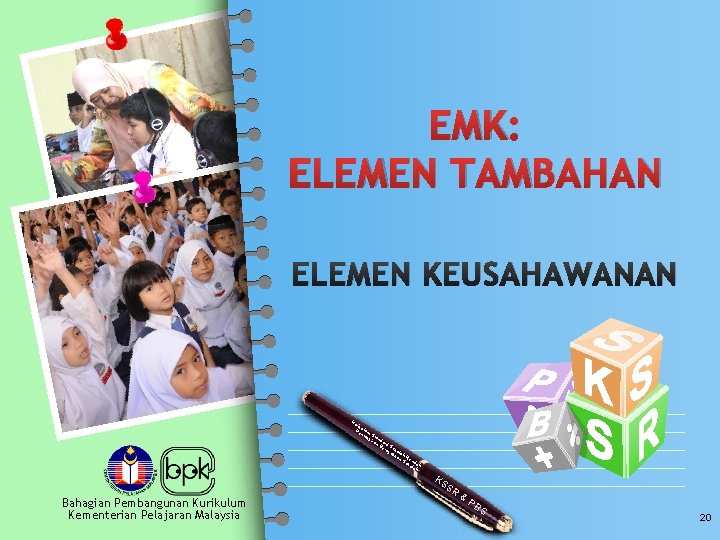 EMK: ELEMEN TAMBAHAN ELEMEN KEUSAHAWANAN Ku rik u Pe lum nta St ks and