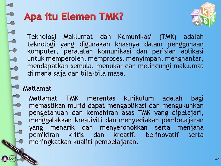 Apa itu Elemen TMK? Teknologi Maklumat dan Komunikasi (TMK) adalah teknologi yang digunakan khasnya