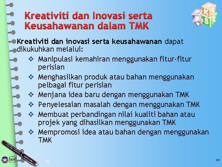 Kreativiti dan Inovasi serta Keusahawanan dalam TMK Ku Kreativiti dan inovasi serta keusahawanan dapat