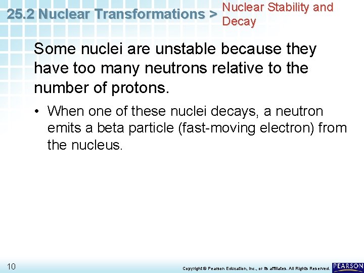 Nuclear Stability and 25. 2 Nuclear Transformations > Decay Some nuclei are unstable because