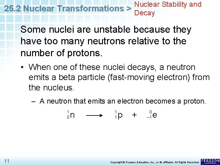 Nuclear Stability and 25. 2 Nuclear Transformations > Decay Some nuclei are unstable because