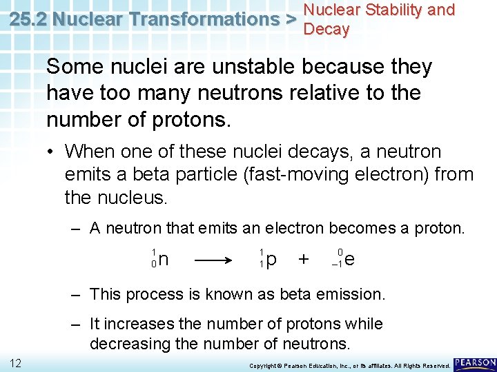 Nuclear Stability and 25. 2 Nuclear Transformations > Decay Some nuclei are unstable because