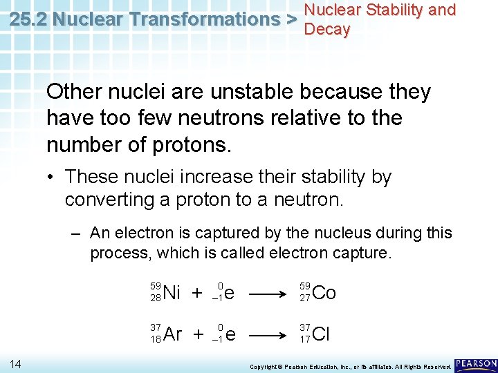 Nuclear Stability and 25. 2 Nuclear Transformations > Decay Other nuclei are unstable because