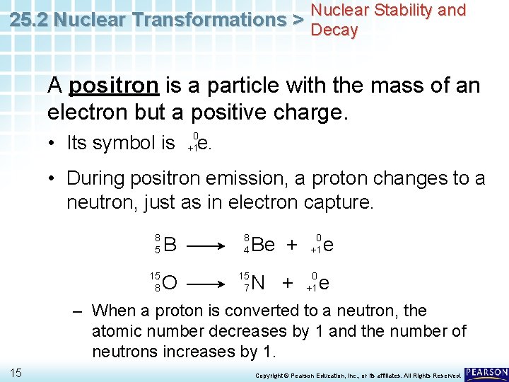 Nuclear Stability and 25. 2 Nuclear Transformations > Decay A positron is a particle