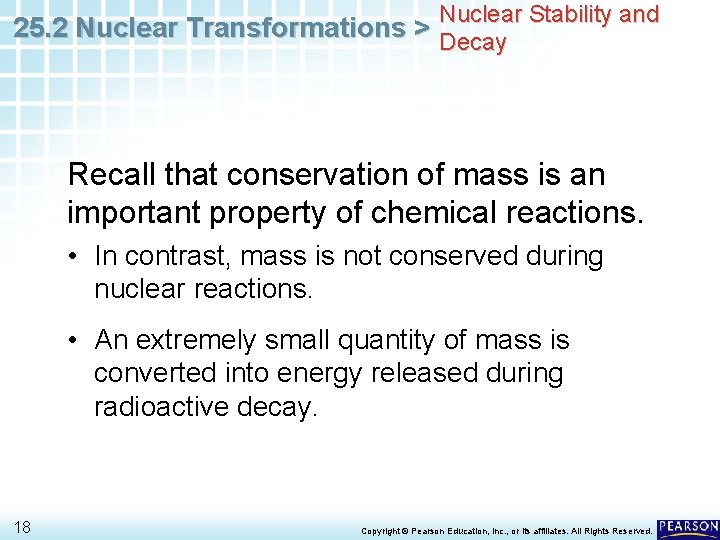 Nuclear Stability and 25. 2 Nuclear Transformations > Decay Recall that conservation of mass