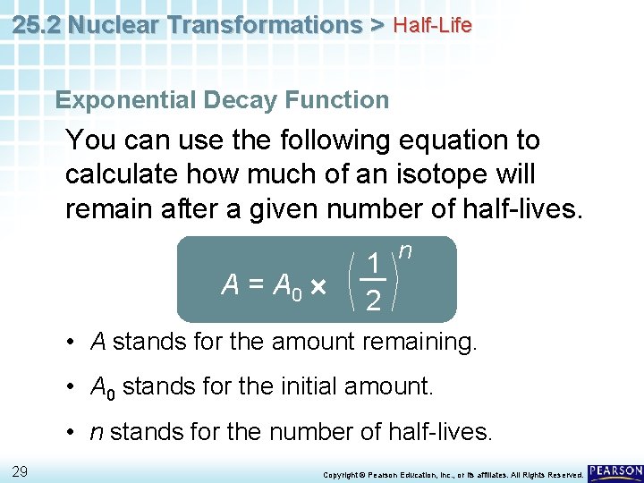 25. 2 Nuclear Transformations > Half-Life Exponential Decay Function You can use the following