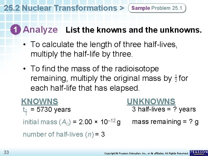 25. 2 Nuclear Transformations > Sample Problem 25. 1 1 Analyze List the knowns