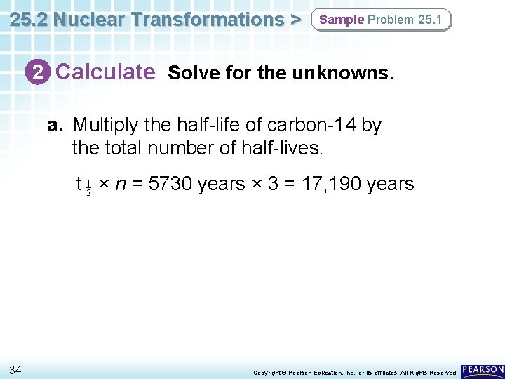 25. 2 Nuclear Transformations > Sample Problem 25. 1 2 Calculate Solve for the