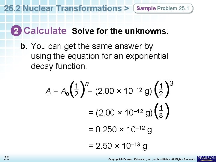 25. 2 Nuclear Transformations > Sample Problem 25. 1 2 Calculate Solve for the