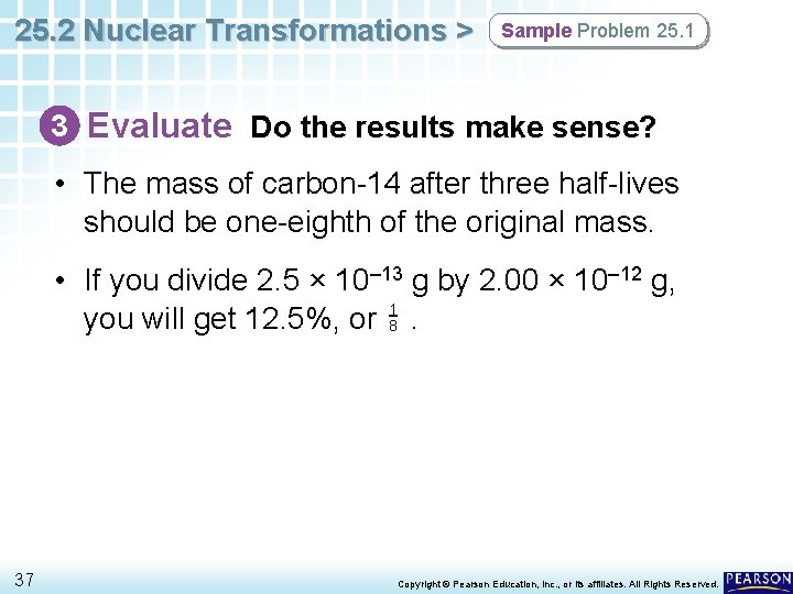 25. 2 Nuclear Transformations > Sample Problem 25. 1 3 Evaluate Do the results