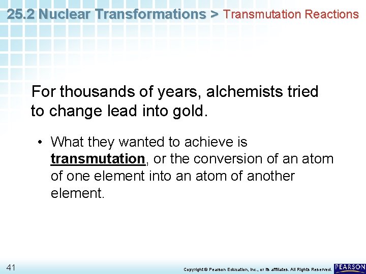 25. 2 Nuclear Transformations > Transmutation Reactions For thousands of years, alchemists tried to