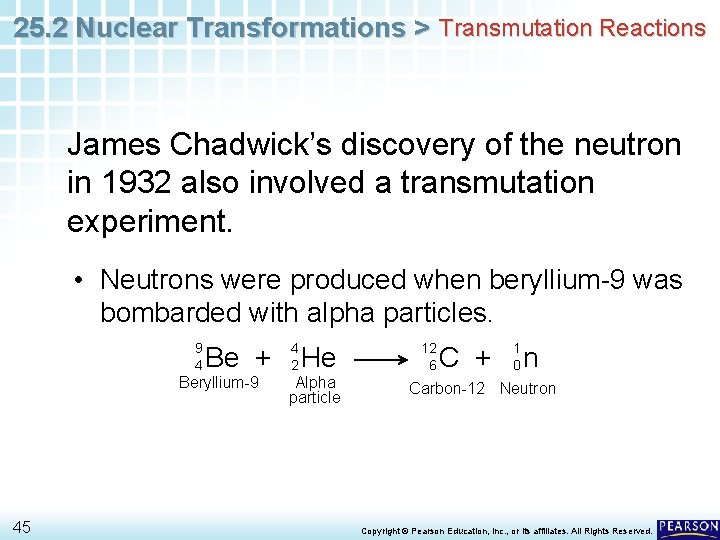 25. 2 Nuclear Transformations > Transmutation Reactions James Chadwick’s discovery of the neutron in