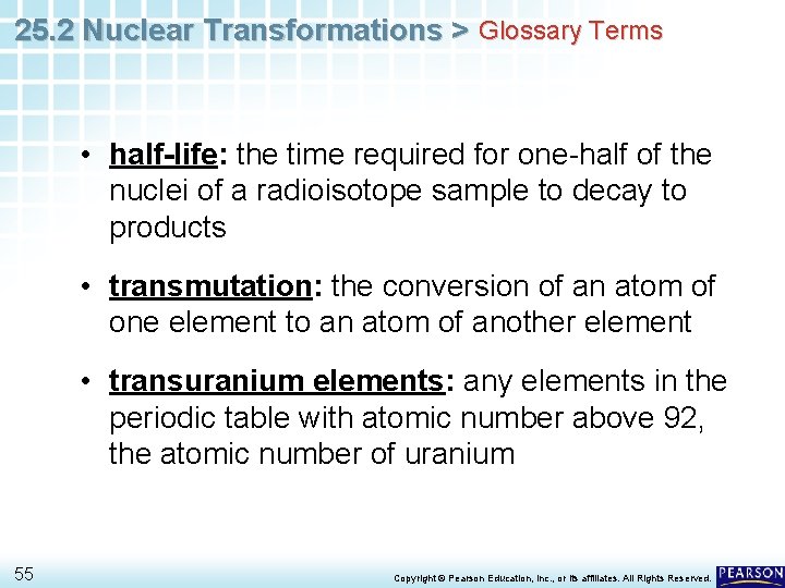 25. 2 Nuclear Transformations > Glossary Terms • half-life: the time required for one-half