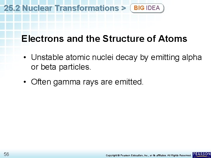 25. 2 Nuclear Transformations > BIG IDEA Electrons and the Structure of Atoms •